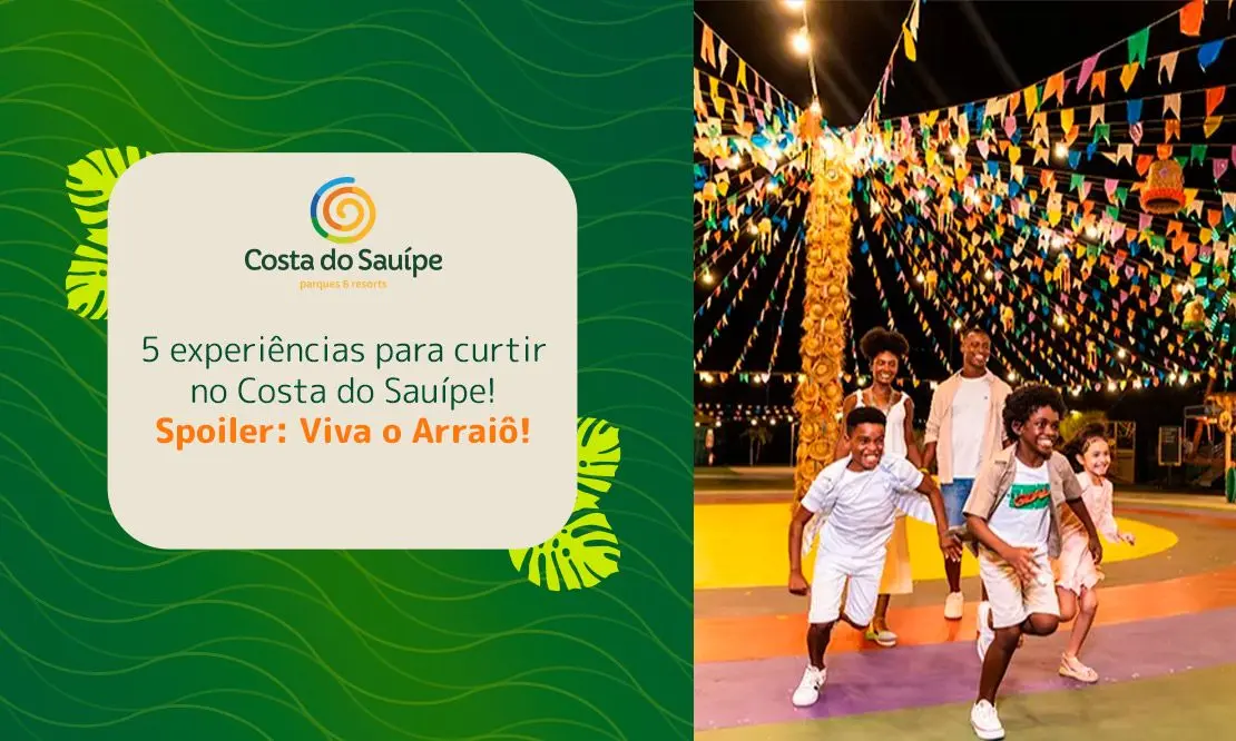 O Que Fazer no Costa do Sauípe em Maio? Viva o Arraiô