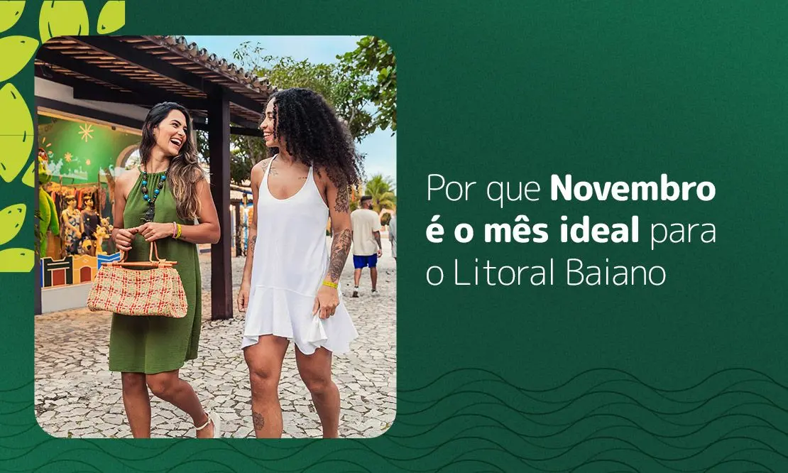 Por que Novembro é o mês ideal para o Litoral Baiano