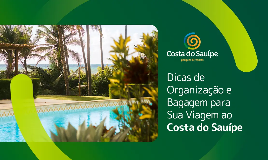 Dicas de Organização e Bagagem para Sua Viagem ao Costa  do Sauípe