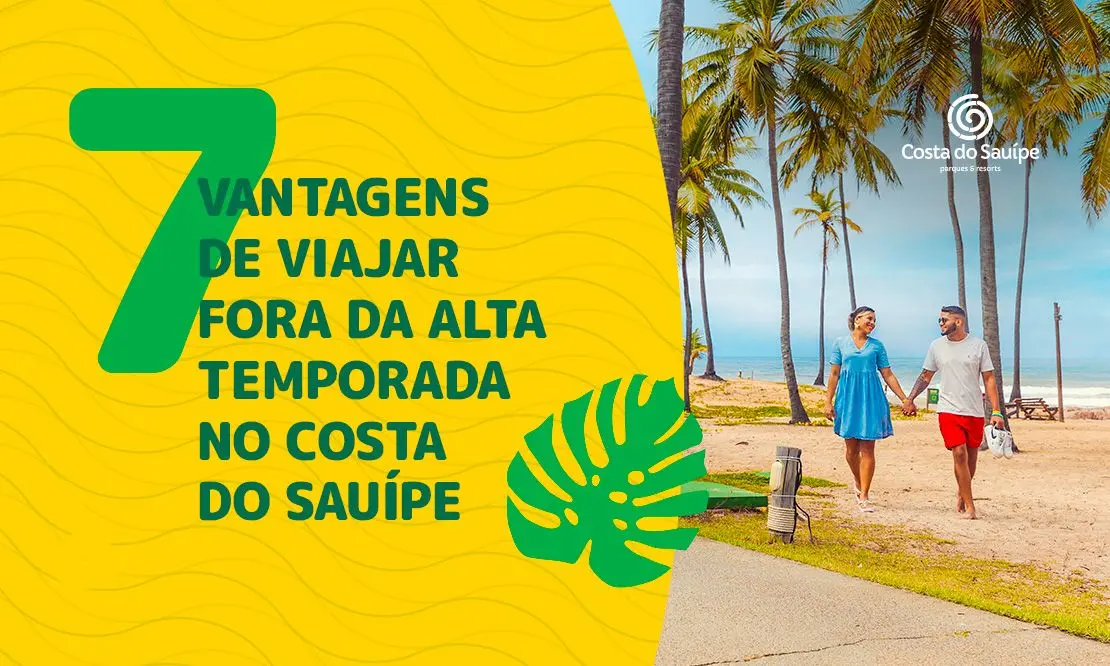 Sete vantagens de viajar fora da alta temporada no Costa do Sauípe
