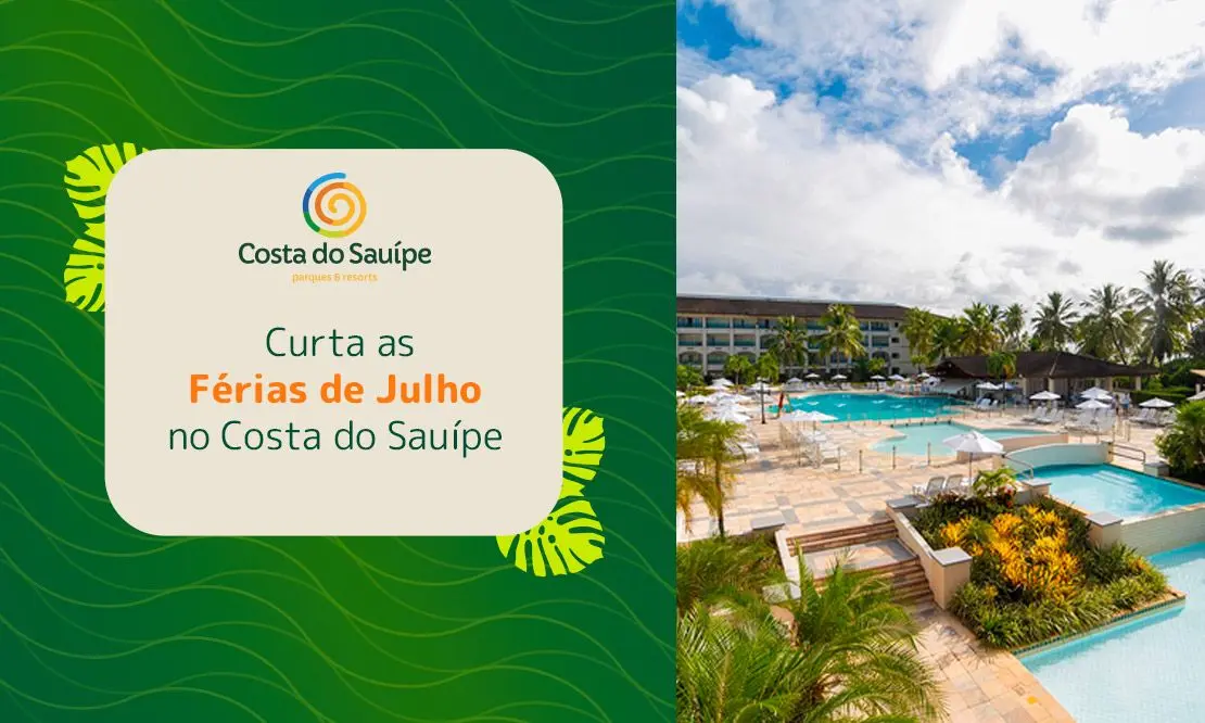 Férias de Julho no Sauípe: Reserve Antecipado e Economize